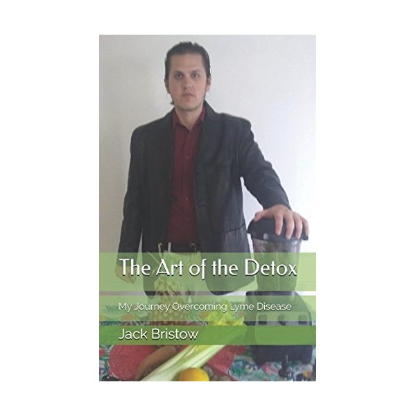The Art of the Detox: My Journey Overcoming Lyme Disease