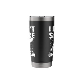 I Don't Snore I Dream I'm A Chainsaw Stainless Steel Insulated Tumbler