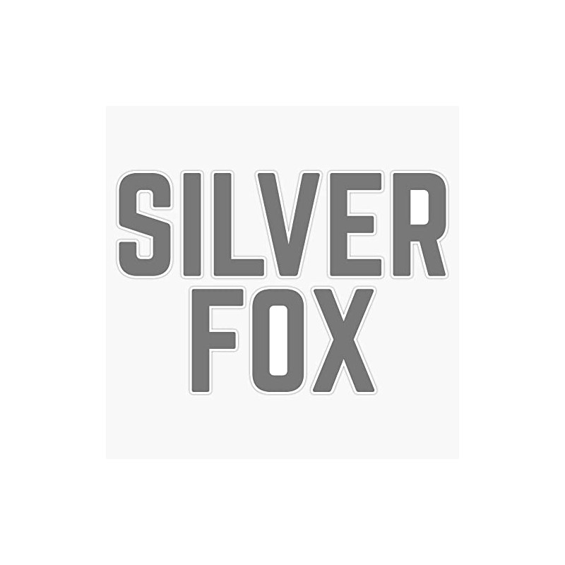 Silver Fox Funny Quote Bumper Sticker Vinyl Decal 5 inches