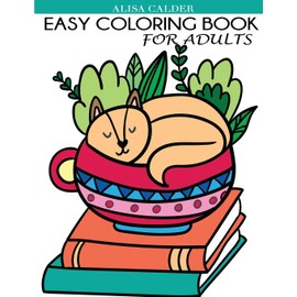 Easy Coloring Book for Adults: Beautiful Simple Designs for Seniors and Beginners