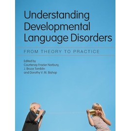 Understanding Developmental Language Disorders: From Theory to Practice