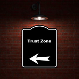 Trust Zone Black Sign Arrow Left Aluminum Composite Sign 20 x 24 inches