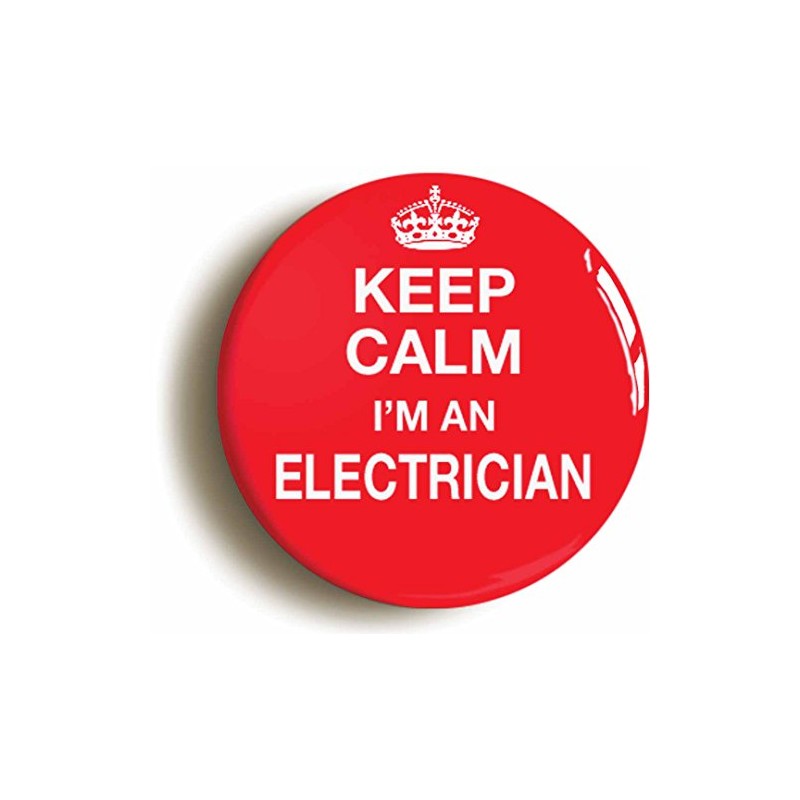 Ozorath KEEP CALM I'M AN ELECTRICIAN FUNNY BADGE BUTTON PIN