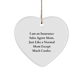 Gifts from Mom, Funny Insurance Sales Agent Mom Heart Ornament, Christmas Unique Gifts for Insurance Sales Agent