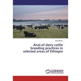 Anal.of dairy cattle breeding practices in selected areas of Ethiopia