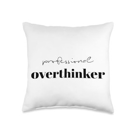 Professional Overthinker Unique Statement Piece Throw Pillow