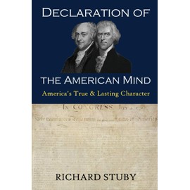 Declaration of the American Mind: America's True & Lasting Character