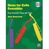 Gems for Cello Ensembles (with CD): Easy Ensemble Pieces With