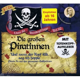 Unter der Totenkopfflagge Teil 3 - Die großen Piratinnen Hörbuch CD & Aufkleber Doppel-CD