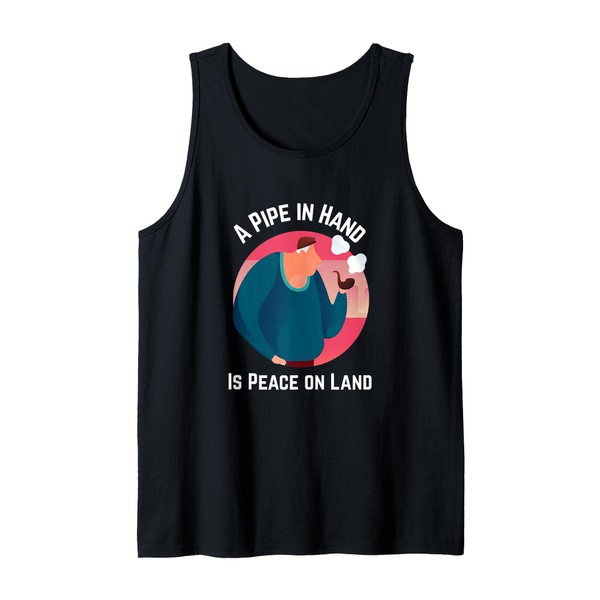 A Pipe in Hand Is Peace on Land Tank Top