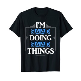 Men's I'm Saad Doing Saad Things First Name Saying Gift T-Shirt, black