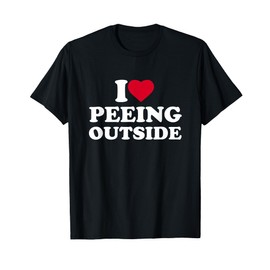I Love Heart Peeing Outside Lover Camping Hikind Outdoors T-Shirt