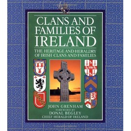 Clans and Families of Ireland: The Heritage and Heraldry of Irish Clans and Families