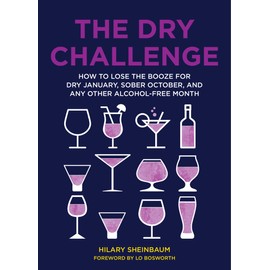 The Dry Challenge: How to Lose the Booze for Dry January, Sober October, and Any Other Alcohol-Free Month