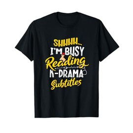 I'm Busy Reading K-Drama Subtitles Korean Drama Korea T-Shirt