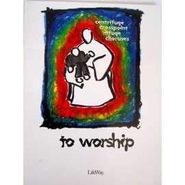 To Worship - Centrifuge crosspoint mfuge choruses