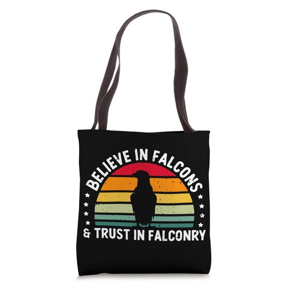 Believe In Falcons And Trust In Falconry Falconer Tote Bag