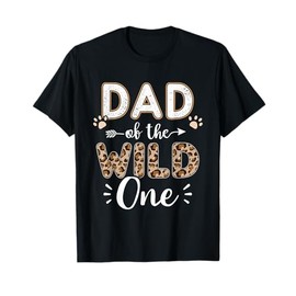 Dad of the wild one birthday girl matching family party T-Shirt