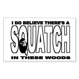 CafePress There's A Squatch in These Wo Rectangle Bumper Sticker Car Decal