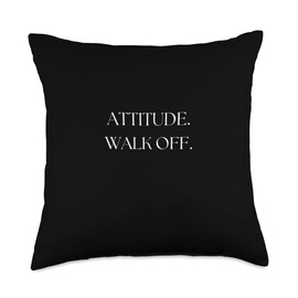 Attitude Walk Off Funny Trend Throw Pillow