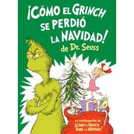 ¡Cómo el Grinch se perdió la Navidad! (How the Grinch Lost Christmas Spanish Edition) (Classic Seuss)