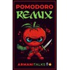 Pomodoro Remix: A Beginner’s Guide to the Pomodoro Technique, Time