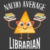 Read Shirt for Womens Nacho Average Librarian Funny Bookworm Library
