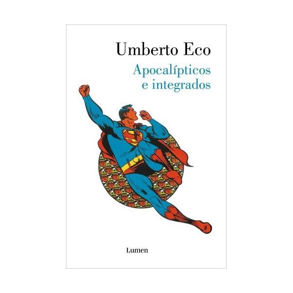 Apocalípticos e integrados / Apocalypse Postponed: Essays by Umberto Eco