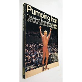 Pumping Iron: The Art and Sport of Bodybuilding