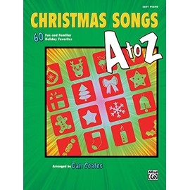 Christmas Songs A to Z: 60 Fun and Familiar Holiday Favorites (Easy Piano)