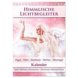 Heavenly Light Companion Calendar (Desk Calendar 2026 DIN A5 High), CALVENDO Monthly Calendar: Enchanting Angels, Elves/Fairies, Unicorns, Dolphins and Sea Angels (CALVENDO Gesundheit)