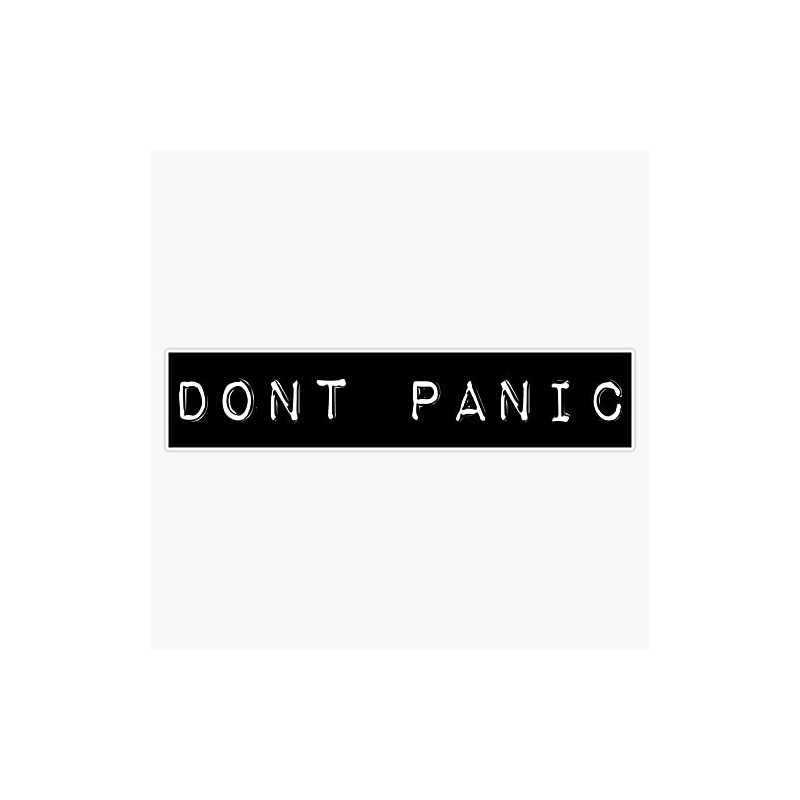 Don't Panic Bumper Sticker Vinyl Decal 5 inches