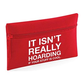 Hippowarehouse It Isn't Really Hoarding if Your Stuff is Cool Printed Pencil Case Desk Organiser College School University 21x14cm 0.5 litres