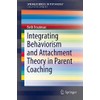 Integrating Behaviorism and Attachment Theory in Parent Coaching