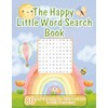The Happy Little Word Search Book: 80 Joyful kids Puzzles