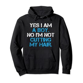 Yes I Am A Boy No I'm Not Cutting My Hair Funny Kids Vintage Pullover Hoodie