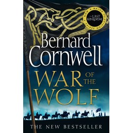 War Of The Wolf: A gripping, thrilling historical novel in the bestselling Last Kingdom series: Book 11