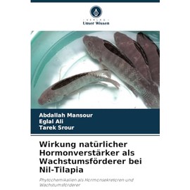 Wirkung natürlicher Hormonverstärker als Wachstumsförderer bei Nil-Tilapia: Phytochemikalien als Hormonsekretoren und Wachstumsförderer