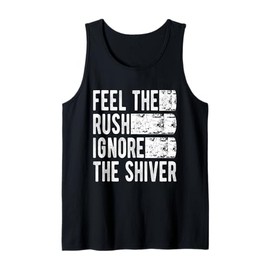 Mens Ice Water Feel The Rush Ignore The Shiver Ice Bather Tank Top