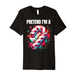Pretend I'm A Candy Cane Funny Adult Kids Men Women Costume Premium T-Shirt