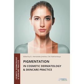 Pigmentation in Cosmetic Dermatology & Skincare Practice