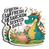 Fresh Sarcasm Served Daily Stickers - Funny Sarcastic Sarcasm Stickers