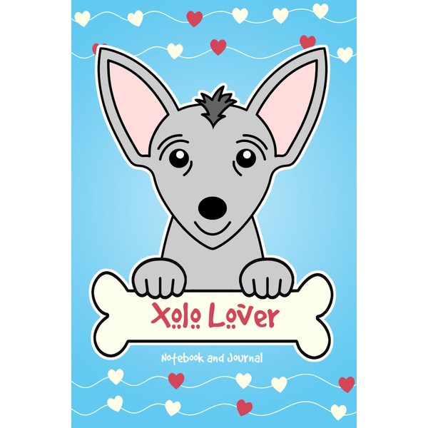 Xolo Lover Notebook and Journal: 120-Page Lined Notebook for Writing