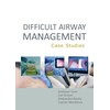 Difficult Airway Management: Case Studies