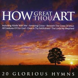How Great Thou Art - 20 Glorious Hymns