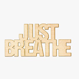 Just Breathe Wood Sign Home Décor Wall Art Unfinished 24" x 12"