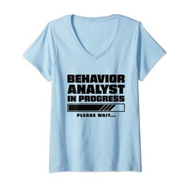 Womens Behavior Analyst in Progress Please Wait V-Neck T-Shirt