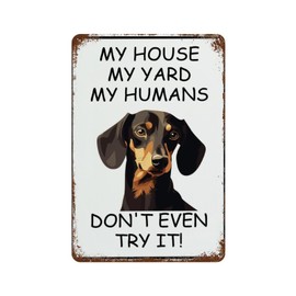 Funny Vintage Tin Sign Dachshund My House My Yard My Humans Pet Dog Retro Metal Tin Sign Vintage Aluminum Sign For Home Coffee Wall Decor 8X12 Inch
