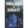 Singularity to Humanity
