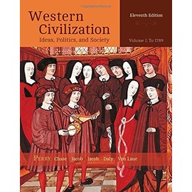 By Marvin Perry Western Civilization: Ideas, Politics, and Society, Volume I: To 1789 (11th Eleventh Edition) [Paperback]